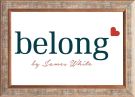 Belong, by James White logo